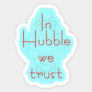 In science we trust (Hubble) Sticker